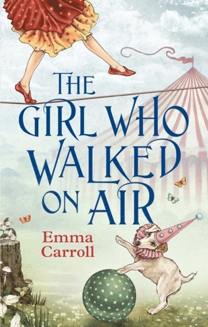 Emma Carroll - Girl Who Walked On Air, E-bok