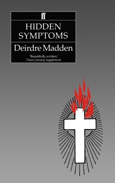 Deirdre Madden - Hidden Symptoms, E-bok