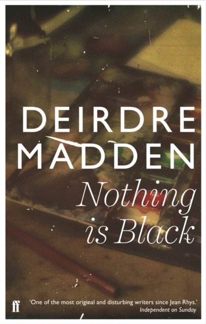 Deirdre Madden - Nothing is Black, E-bok