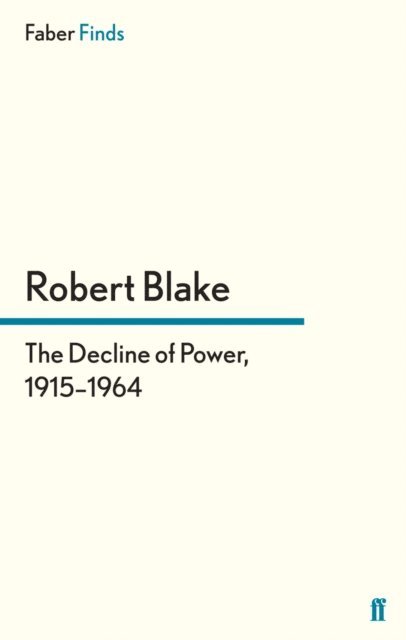 Robert Blake - Decline of Power, 1915–1964, E-bok