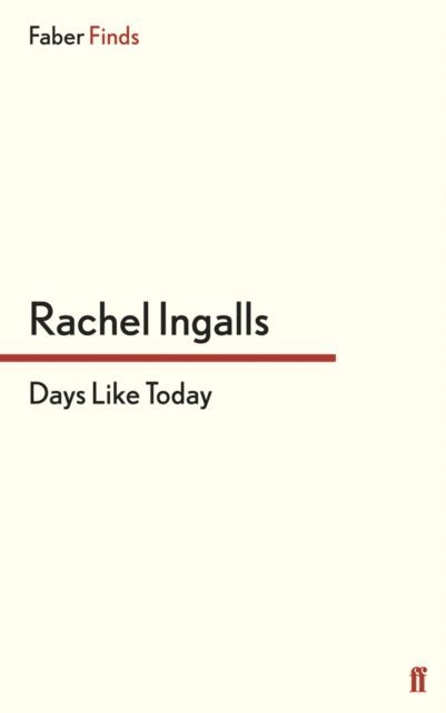 Rachel Ingalls - Days Like Today, E-bok