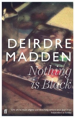 Deirdre Madden - Nothing is Black, Häftad