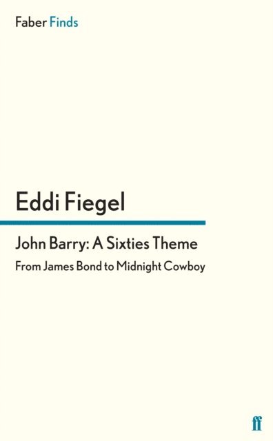 Eddi Fiegel - John Barry: A Sixties Theme, E-bok