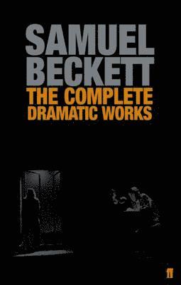 Samuel Beckett - Complete Dramatic Works of Samuel Beckett, E-bok
