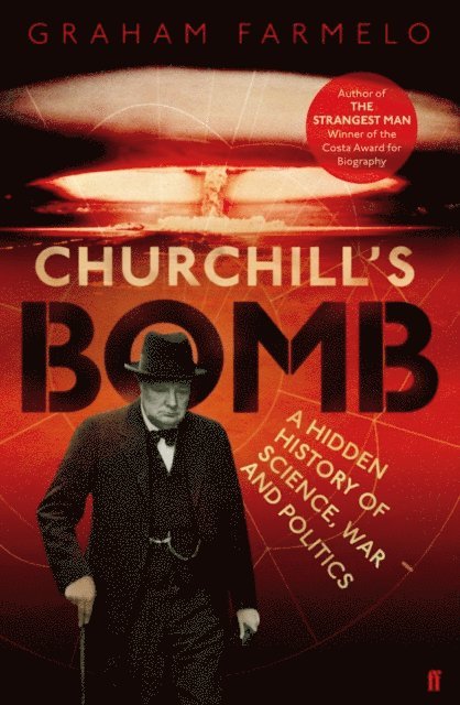 Graham Farmelo - Churchill's Bomb, E-bok