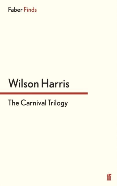 Wilson Harris - Carnival Trilogy, E-bok