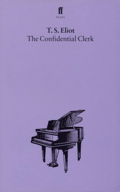 T. S. Eliot - Confidential Clerk, E-bok