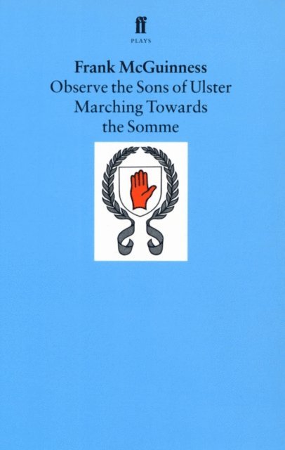Frank McGuinness - Observe the Sons of Ulster Marching Towards the Somme, E-bok