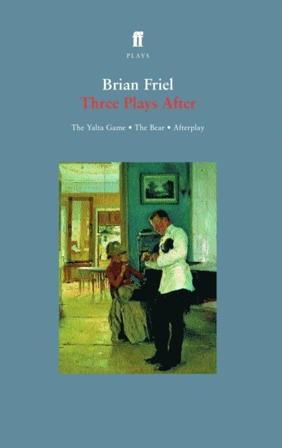 Brian Friel - Three Plays After, E-bok