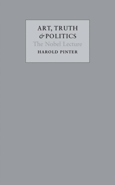 Harold Pinter - Art, Truth and Politics, E-bok