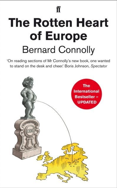 Bernard Connolly - Rotten Heart of Europe, E-bok