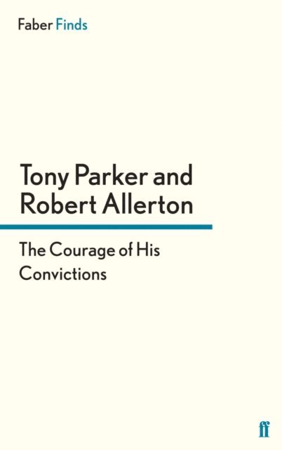 Robert Allerton, Tony Parker - Courage of His Convictions, E-bok