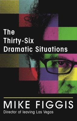 Mike Figgis - Thirty-Six Dramatic Situations, Häftad. Tillgänglighet: Lägg i varukorg
