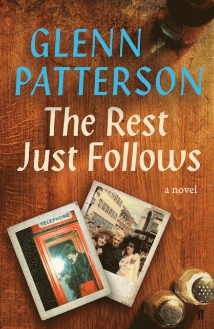 Glenn Patterson - Rest Just Follows, E-bok