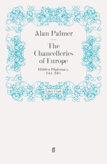 Alan Palmer - Chancelleries of Europe, E-bok
