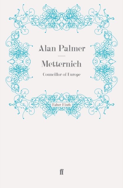 Alan Palmer - Metternich, E-bok