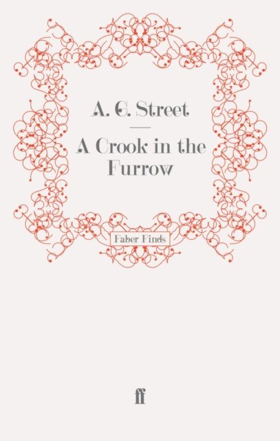 A. G. Street - Crook in the Furrow, E-bok