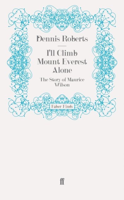 Dennis Roberts - I'll Climb Mount Everest Alone, E-bok