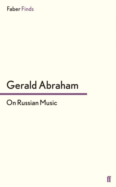 Gerald Abraham - On Russian Music, E-bok