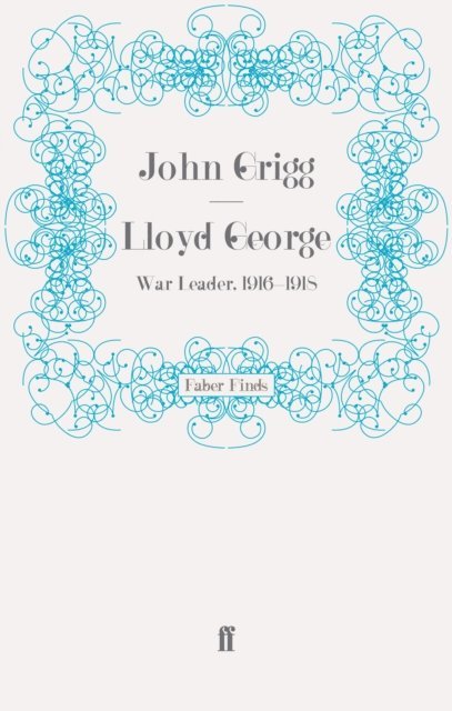 John Grigg - Lloyd George, E-bok