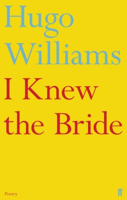 Hugo Williams - I Knew the Bride, E-bok