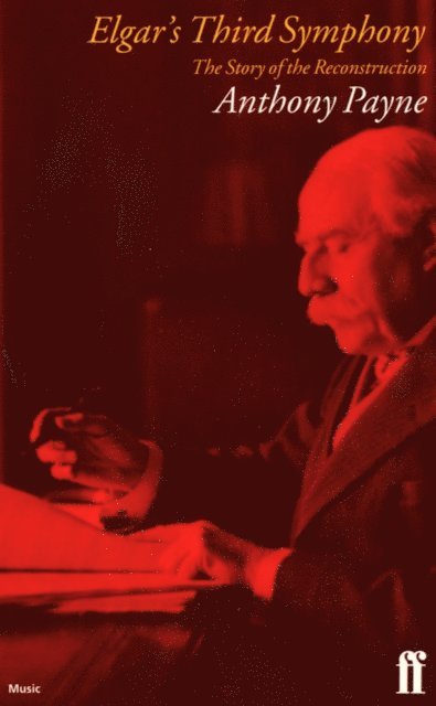 Anthony Payne - Elgar's Third Symphony, E-bok