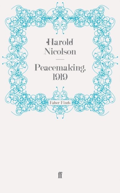 Harold Nicolson - Peacemaking, 1919, E-bok