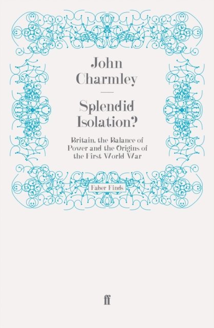 John Charmley - Splendid Isolation?, E-bok