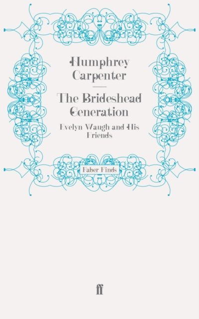 Humphrey Carpenter - Brideshead Generation, E-bok