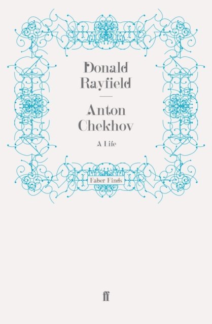 Donald Rayfield - Anton Chekhov, E-bok