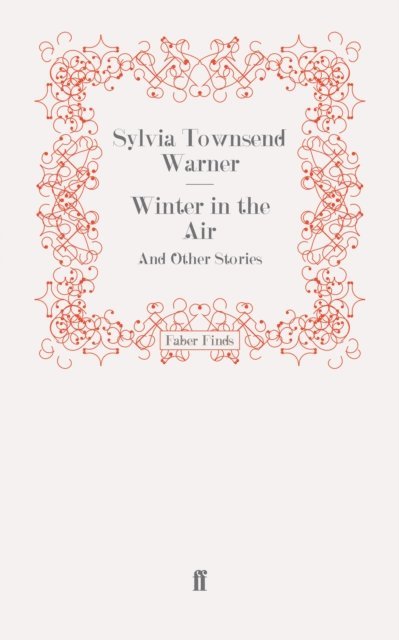Sylvia Townsend Warner - Winter in the Air, E-bok