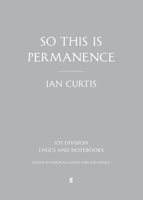 Ian Curtis, Jon Savage - So This is Permanence, E-bok