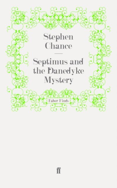 Stephen Chance - Septimus and the Danedyke Mystery, E-bok