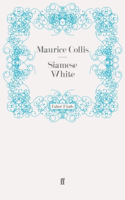 Maurice Collis - Siamese White, E-bok