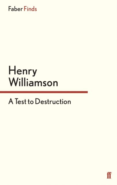 Henry Williamson - Test to Destruction, E-bok
