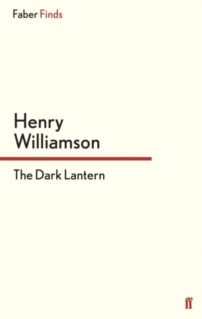 Henry Williamson - Dark Lantern, E-bok