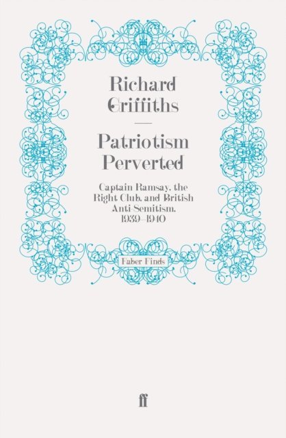 Richard Griffiths - Patriotism Perverted, E-bok