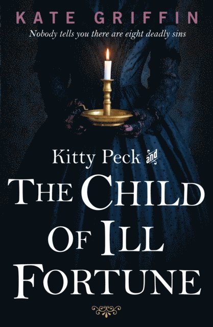 Kate Griffin - Kitty Peck and the Child of Ill-Fortune, E-bok