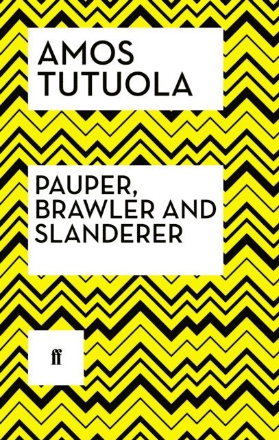 Amos Tutuola - Pauper, Brawler and Slanderer, E-bok