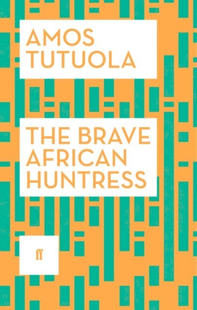 Amos Tutuola - Brave African Huntress, E-bok