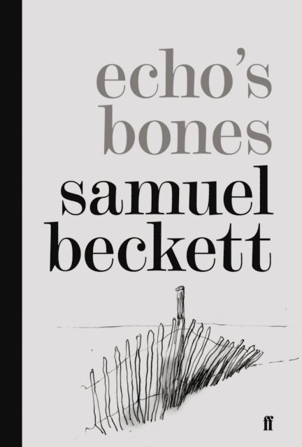 Samuel Beckett - Echo's Bones, E-bok