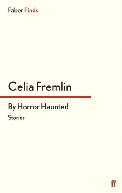 Celia Fremlin - By Horror Haunted, E-bok