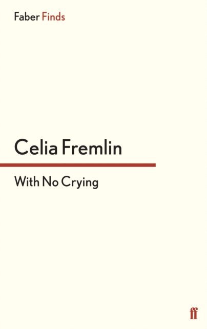 Celia Fremlin - With No Crying, E-bok