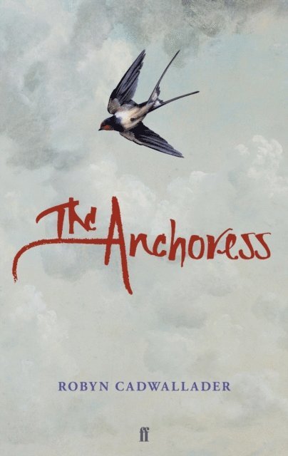 Robyn Cadwallader - Anchoress, E-bok