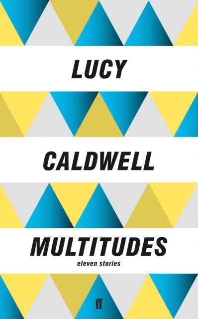 Lucy Caldwell - Multitudes, E-bok