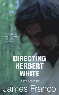 James Franco - Directing Herbert White, E-bok