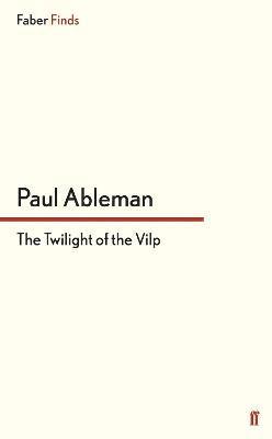 Paul Ableman - Twilight of the Vilp, Häftad