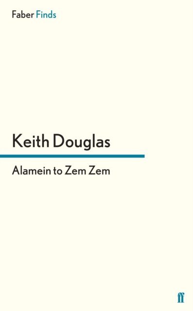 Keith Douglas - Alamein to Zem Zem, E-bok