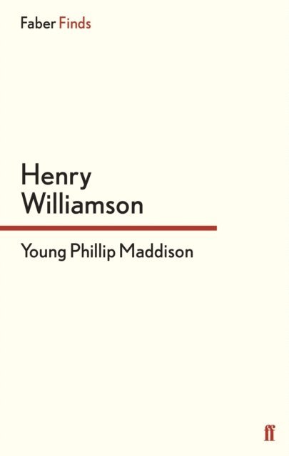 Henry Williamson - Young Phillip Maddison, E-bok