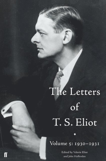 John Haffenden, T. S. Eliot, Valerie Eliot - Letters of T. S. Eliot Volume 5: 1930-1931, E-bok